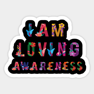 I Am Loving Awareness Sticker